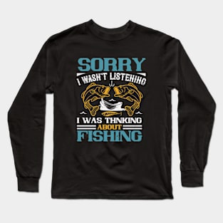 Thinking About Fishing Long Sleeve T-Shirt